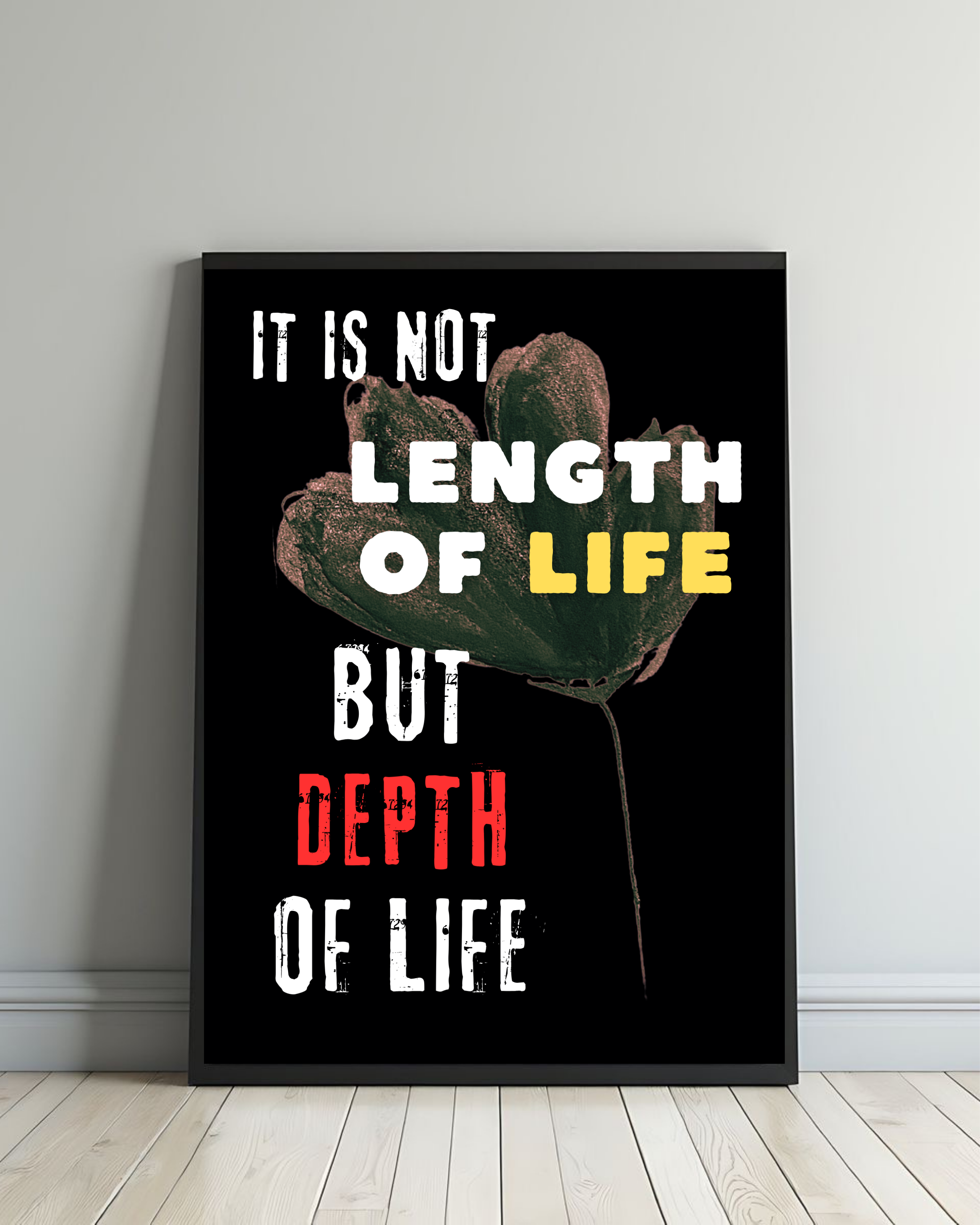 Framed poster print | Wall Art | Home Decor | Quote Art | It is not length of Life, but depth of Life Artwork