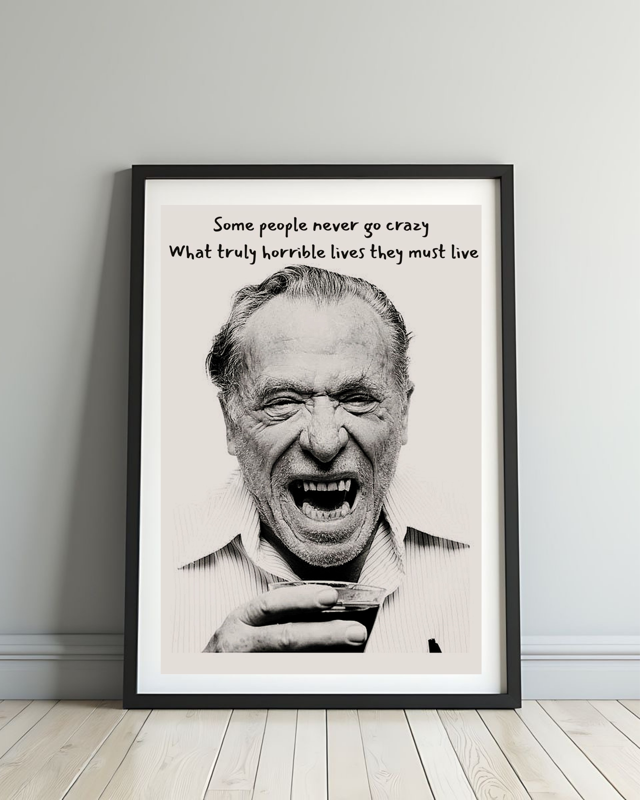 Framed poster print | Wall Art | Home Decor | Quote Art | Charles Bukowski Artwork